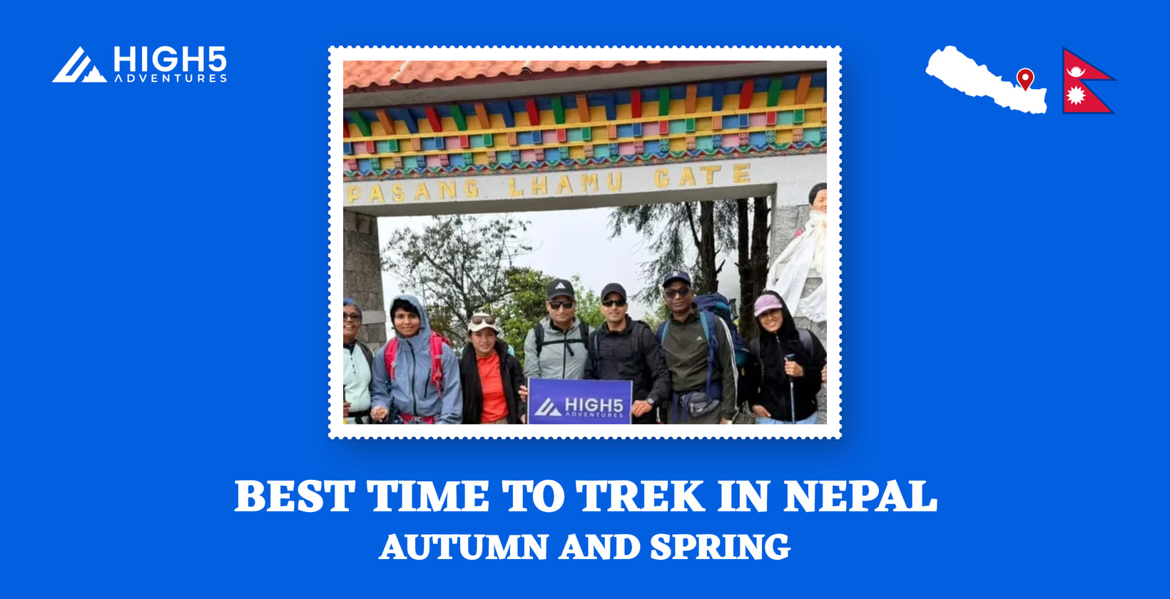 Best time to trek in Nepal, autumn and spring: the trek group at the Pasang Lhamu Gate in Lukla, Solukhumbu District, Koshi Province, beside the flag of Nepal and a map of Nepal pinned at Pasang Lhamu Gate, Lukla. Best time to trek in Nepal, autumn and spring: the trek group at the Pasang Lhamu Gate in Lukla, Nepal